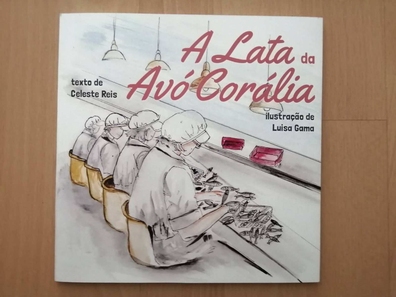 Livro A Lata da Avó Corália - para os mais novos... para todos - a história em aguarelas sobre a indústria conserveira de Matosinhos.
